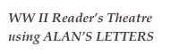 WW II Reader’s Theatre using ALAN’S LETTERS