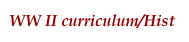 WW II curriculum/Hist